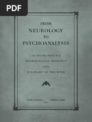 From Neurology to Psychoanalysis: Sigmund Freud's Neurological Drawings and Diagrams of the Mind