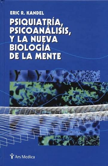 Psiquiatría, psicoanálisis y la nueva biología de la mente