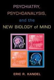 Biology and the Future of Psychoanalysis: A New Intellectual Framework for Psychiatry Revisited